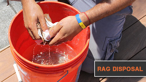 place rags in water and dispose of properly